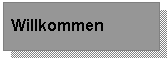 Willkommen